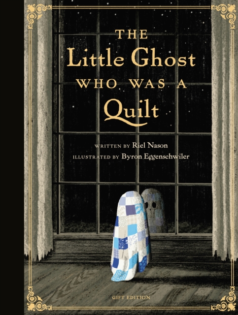 Little Ghost Who Was a Quilt - Gift Edition - Riel|eggenschwiler Nason