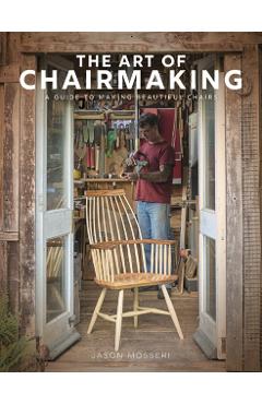Poza produsului Art of Chairmaking - Jason Mosseri