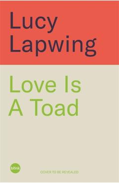 Coperta cărții 'Love Is A Toad - Lucy Hodson'