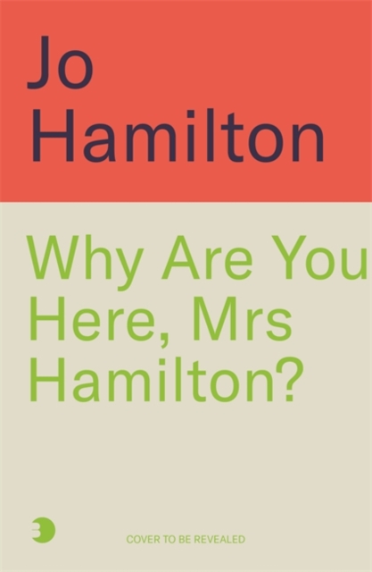 Why Are You Here, Mrs Hamilton? - Jo Hamilton
