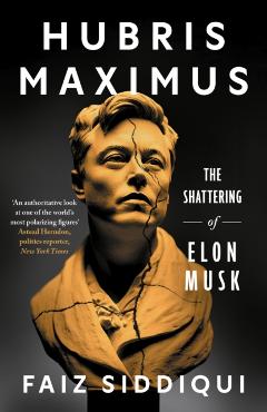Hubris Maximus - Faiz Siddiqui