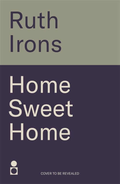 Home Sweet Home - Ruth Irons