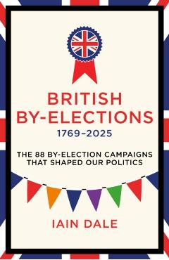 Coperta cărții 'British By-Elections - Iain Dale'