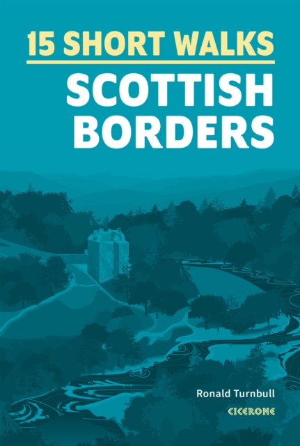 15 Short Walks in the Scottish Borders - Ronald Turnbull