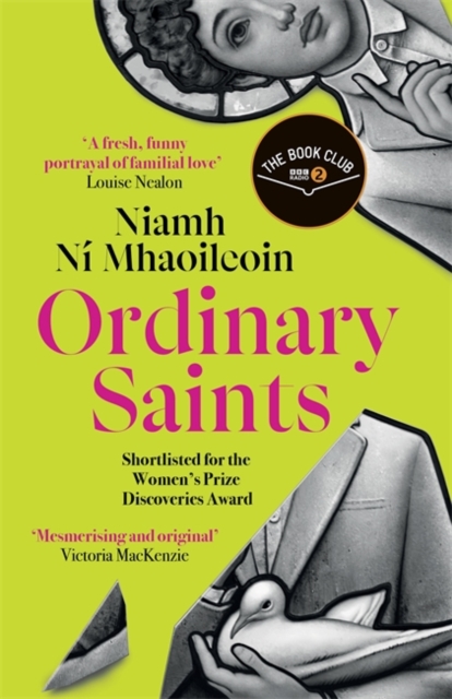 Ordinary Saints: An arresting, unmissable debut novel of family, grief, faith and queer identity, shortlisted for the Women's Prize Discoveries award -