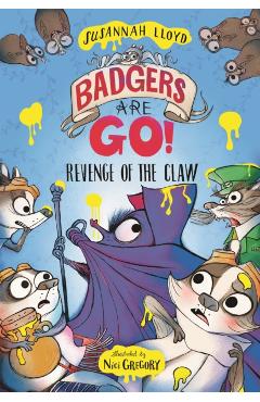 Coperta cărții 'Badgers Are GO! Revenge of the Claw - Susannah Lloyd'