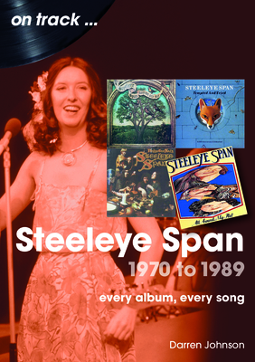 Steeleye Span 1970 to 1989 On Track - Darren Johnson