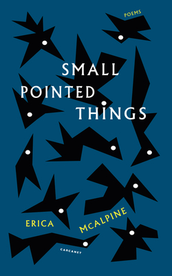 Coperta cărții 'Small Pointed Things - Erica Mcalpine'