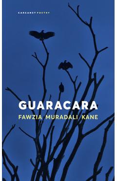 Coperta cărții 'Guaracara - Fawzia Muradali Kane'