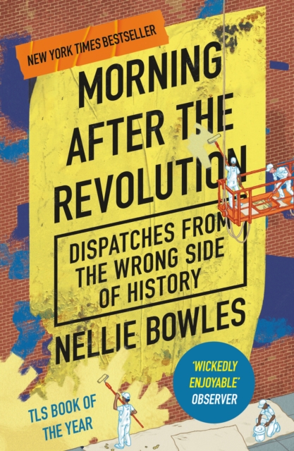 Morning After the Revolution - Nellie Bowles