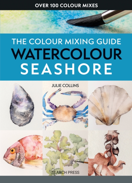 Colour Mixing Guide: Watercolour Seashore - Julie Collins