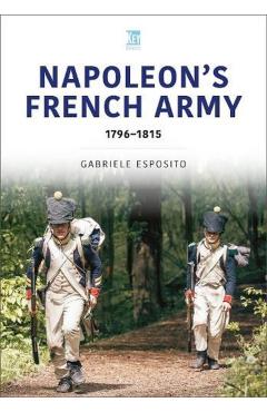 Coperta cărții 'French Army of Napoleon 1796-1815 - Gabriele Esposito'