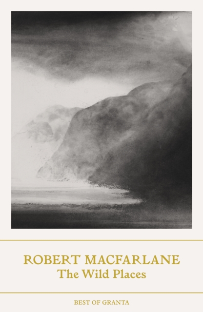 Wild Places - Robert Macfarlane