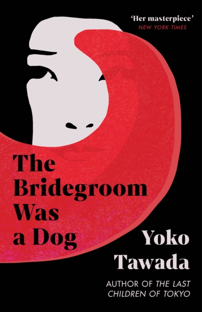 Bridegroom Was a Dog - Yoko Tawada
