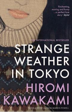Poza produsului Strange Weather in Tokyo - Hiromi Kawakami