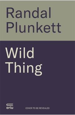 Coperta cărții 'Wild Thing - Randal Plunkett'