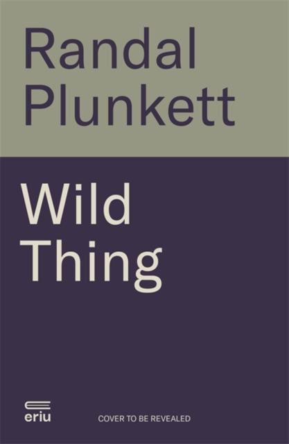 Wild Thing - Randal Plunkett