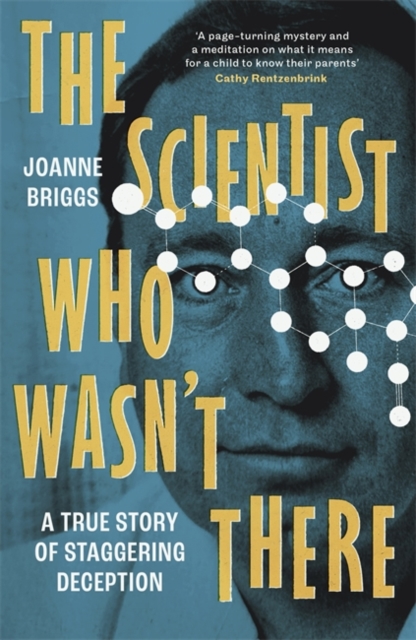 Scientist Who Wasn't There - Joanne Briggs