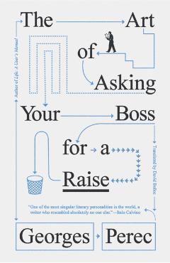 Art of Asking Your Boss for a Raise - Georges Perec