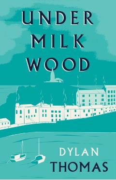 Poza produsului Under Milk Wood - Dylan Thomas