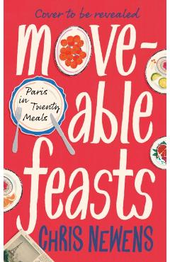 Coperta cărții 'Moveable Feasts - Chris Newens'