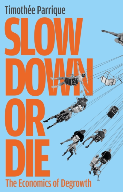 Slow Down or Die - Timothee Parrique