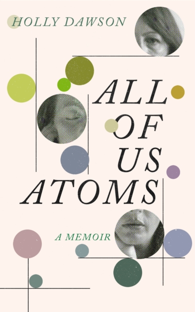 All of Us Atoms - Holly Dawson