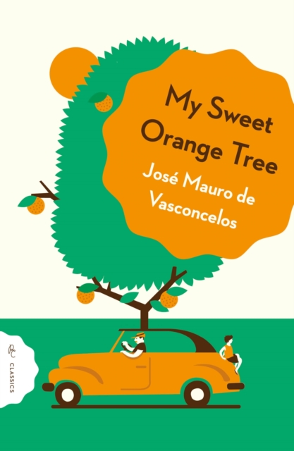 My Sweet Orange Tree - Jose Mauro De Vasconcelos