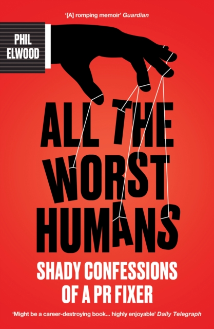 All The Worst Humans - Phil Elwood
