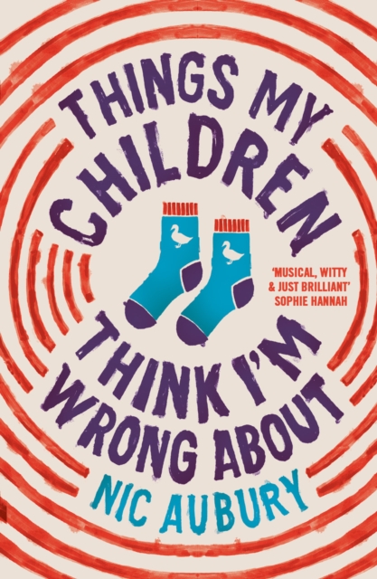 Coperta cărții 'Things My Children Think I'm Wrong About - Nic Aubury'