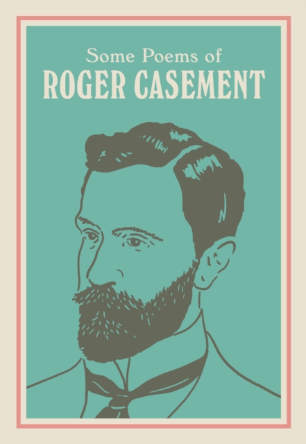 SOME POEMS OF ROGER CASEMENT - Roger|hewitt Casement