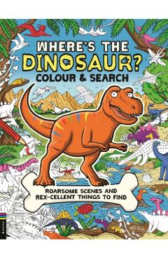 Coperta cărții 'Where’s the Dinosaur? Colour and Search -'