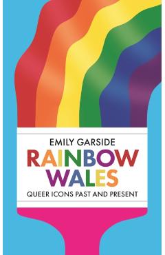 Coperta cărții 'Queer Welsh Icons - Emily Garside'