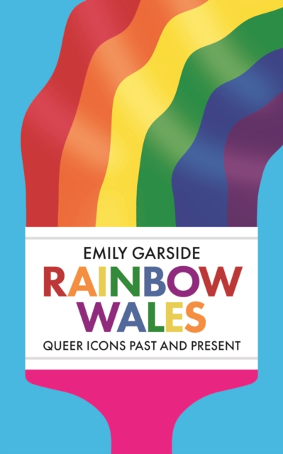 Coperta cărții 'Queer Welsh Icons - Emily Garside'