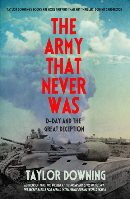 Army That Never Was - Taylor Downing