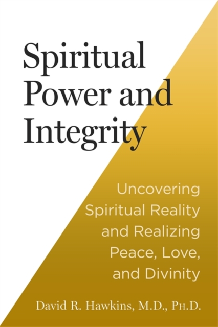 Spiritual Power and Integrity - David R. Hawkins
