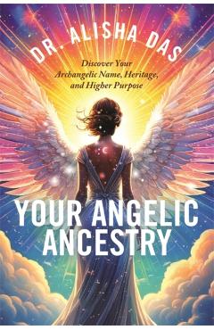 Coperta cărții 'Your Angelic Ancestry - Alisha Das'