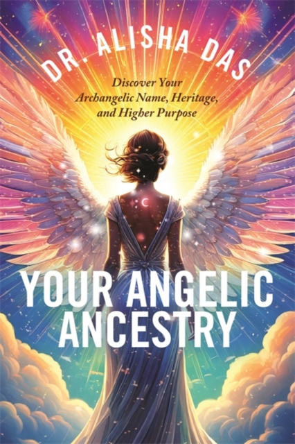 Coperta cărții 'Your Angelic Ancestry - Alisha Das'