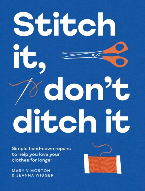 Stitch It, Don't Ditch It - Mary V|wigger Morton