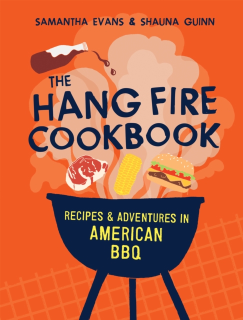 Hang Fire Cookbook - Samantha|guinn Evans