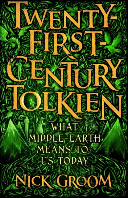 Twenty-First-Century Tolkien - Professor Nick Groom