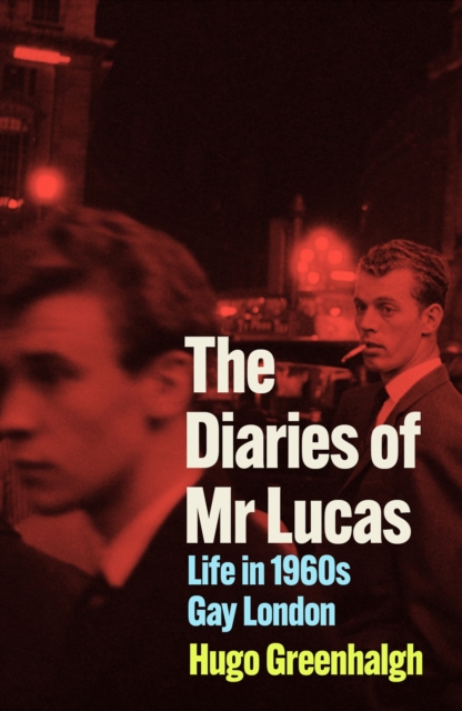 Diaries of Mr Lucas - Hugo Greenhalgh