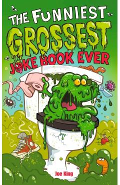 Coperta cărții 'Funniest and Grossest Joke Book Ever - Joe King'
