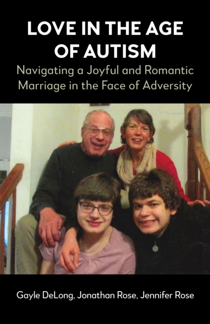 Love in the Age of Autism - Gayle|rose Delong