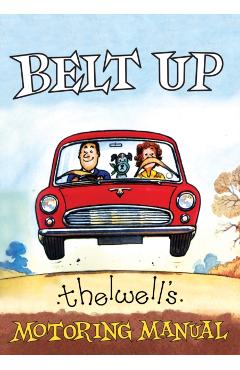 Poza produsului Belt Up: Thelwell's Motoring Manual - Norman Thelwell