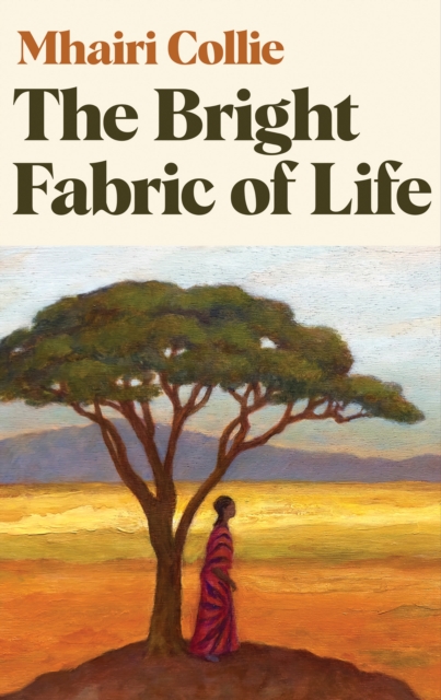 Bright Fabric of Life - Mhairi Collie