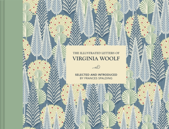 Illustrated Letters of Virginia Woolf - Frances Spalding
