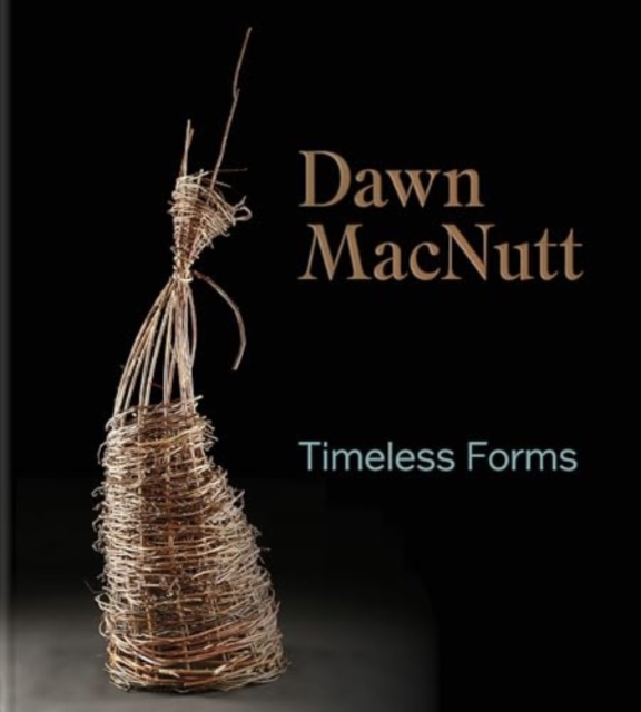 Timeless Forms - Dawn Macnutt