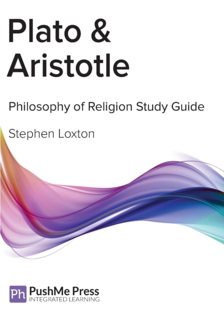 Plato & Aristotle Study Guide - Stephen Loxton