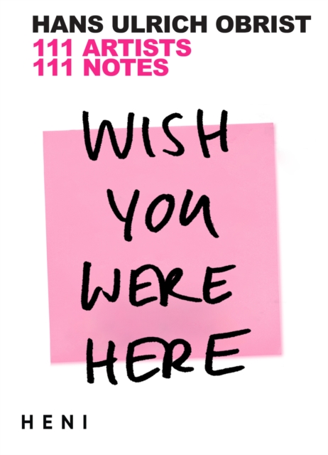 Wish You Were Here - Hans Ulrich (artistic Director Obrist